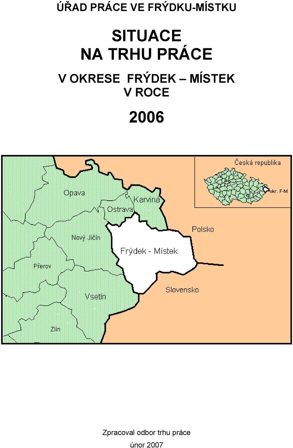 FRÝDEK MÍSTEK V ROCE 2006