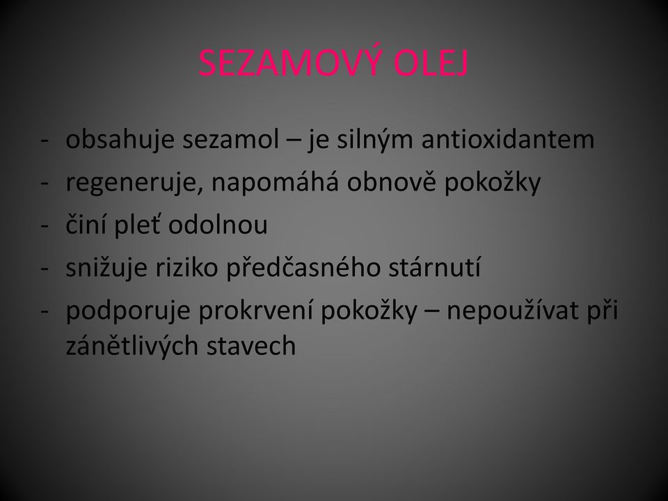 činí pleť odolnou - snižuje riziko předčasného