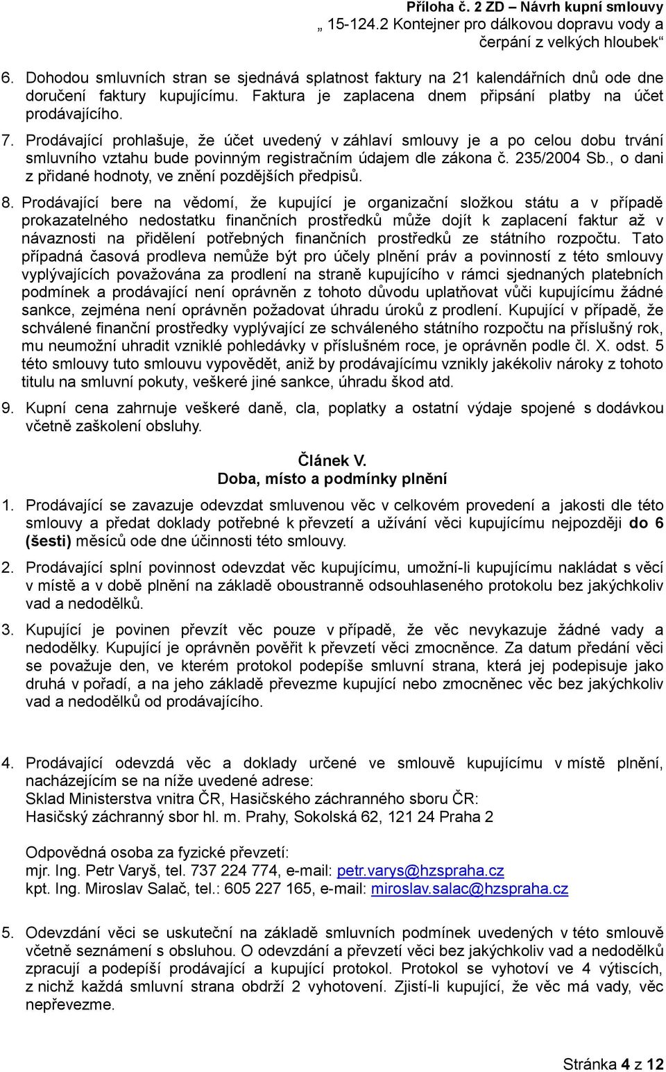 , o dani z přidané hodnoty, ve znění pozdějších předpisů. 8.