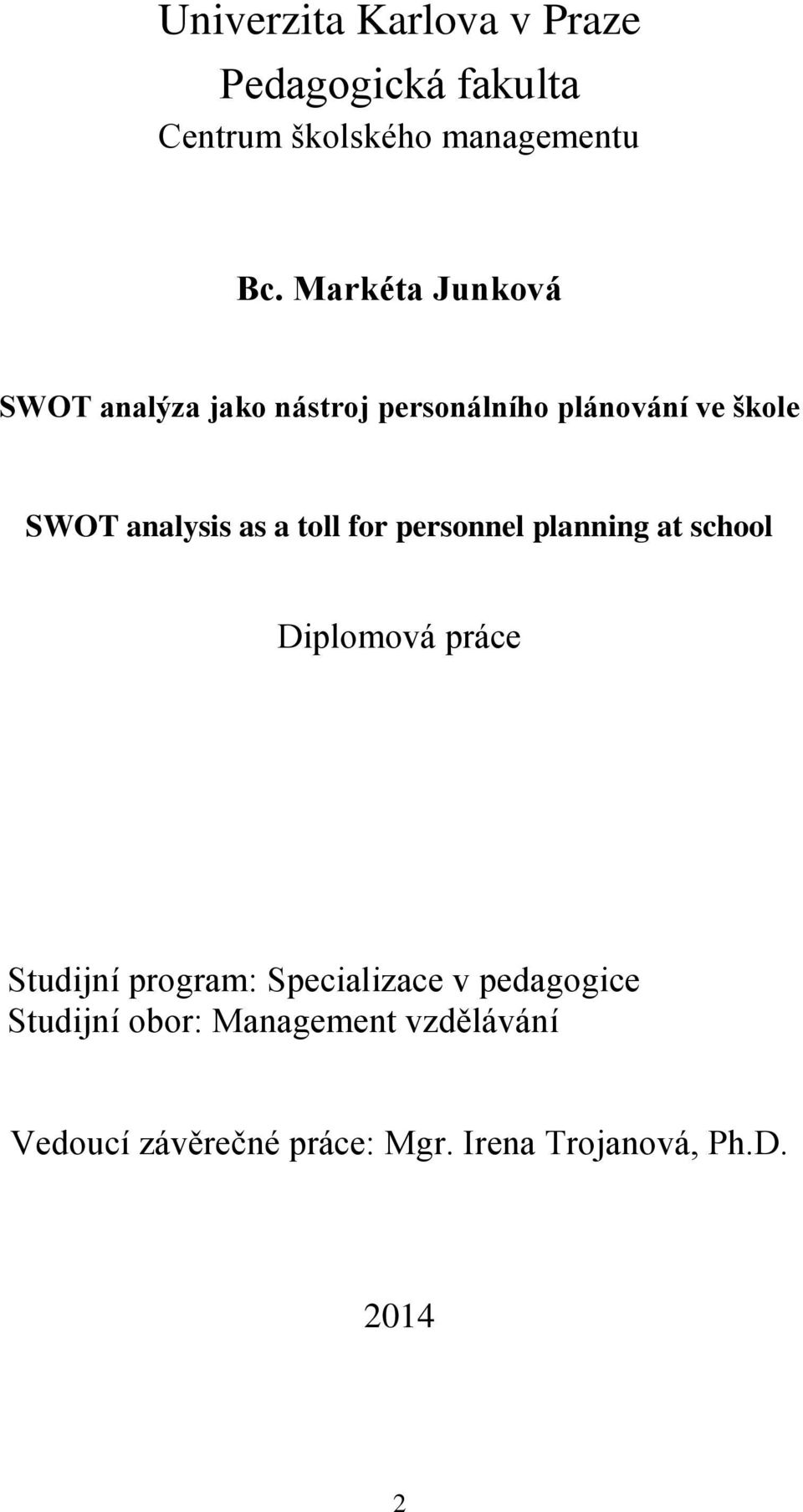 a toll for personnel planning at school Diplomová práce Studijní program: Specializace v