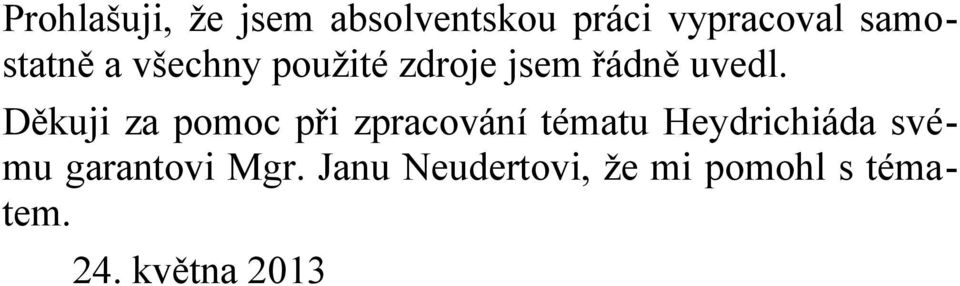 Děkuji za pomoc při zpracování tématu Heydrichiáda svému