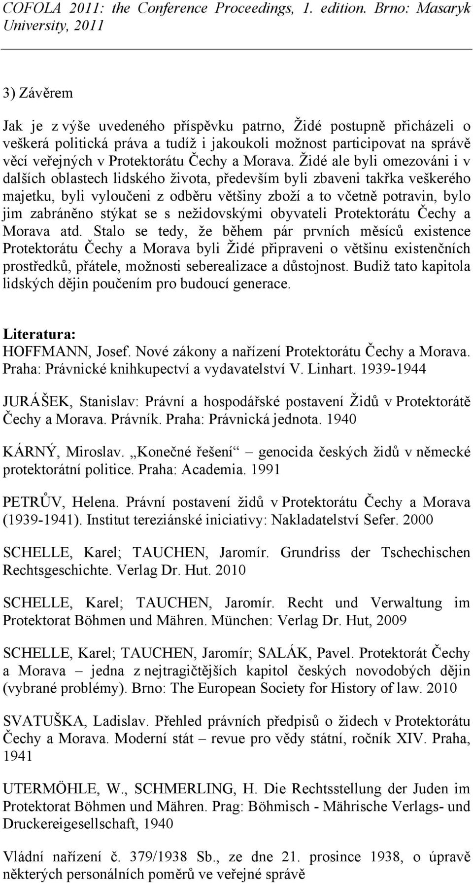 se s nežidovskými obyvateli Protektorátu Čechy a Morava atd.