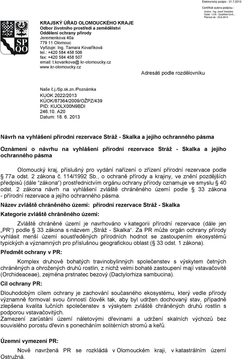 /poznámka KUOK 2022/2013 KÚOK/87364/2009/OŽPZ/439 PID: KUOLX00N9BDI 246.10. A20 Datum: 18. 6.