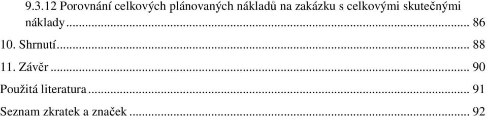 náklady... 86 10. Shrnutí... 88 11. Závěr.