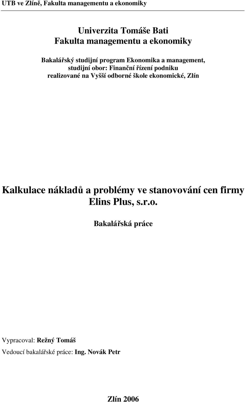 odborné škole ekonomické, Zlín Kalkulace nákladů a problémy ve stanovování cen firmy Elins