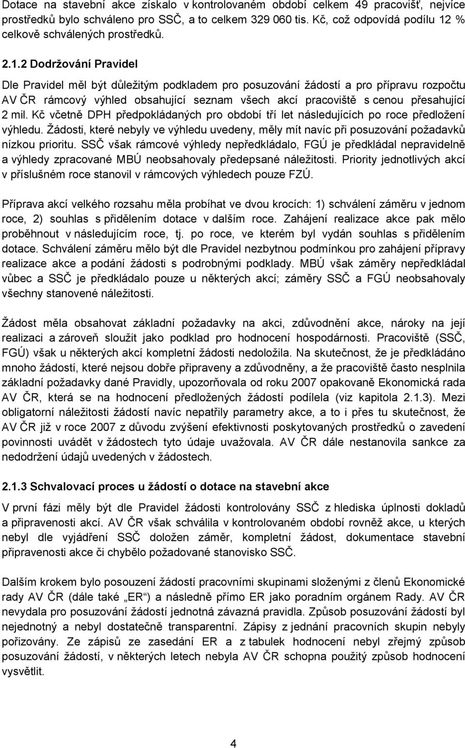 % celkově schválených prostředků. 2.1.