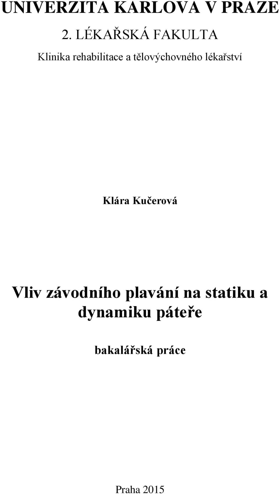 tělovýchovného lékařství Klára Kučerová Vliv