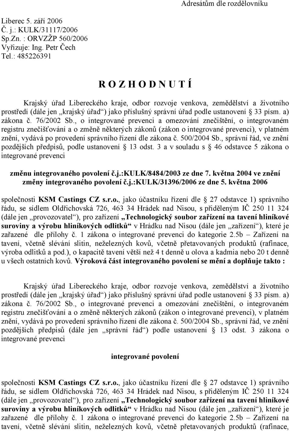 a) zákona č. 76/2002 Sb.