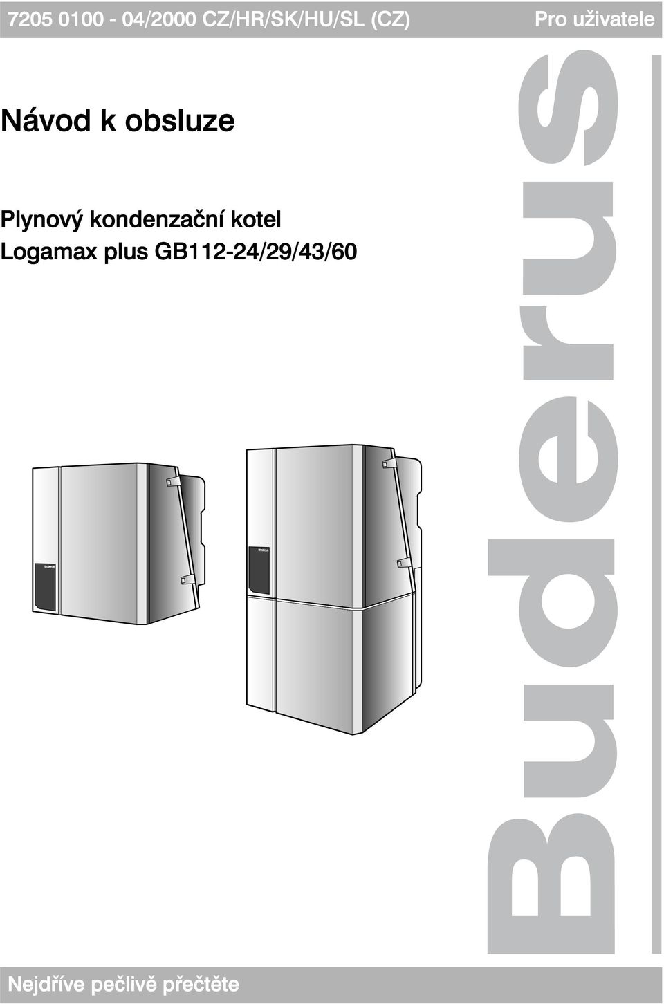 Ply lynový konde denzační kotel Logamax