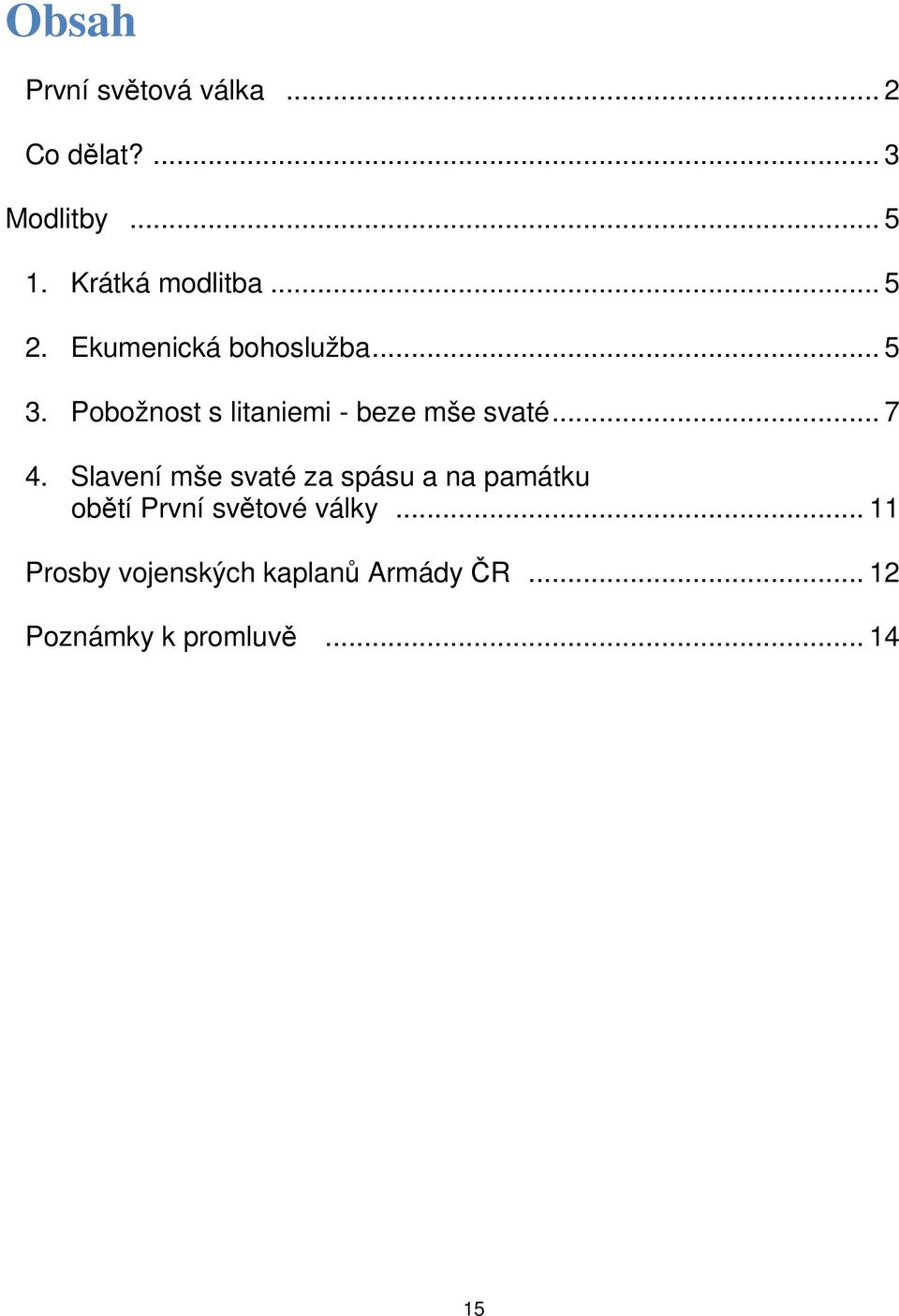 Pobožnost s litaniemi - beze mše svaté... 7 4.