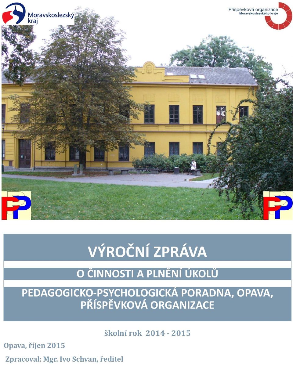 PŘÍSPĚVKOVÁ ORGANIZACE Opava, říjen 2015