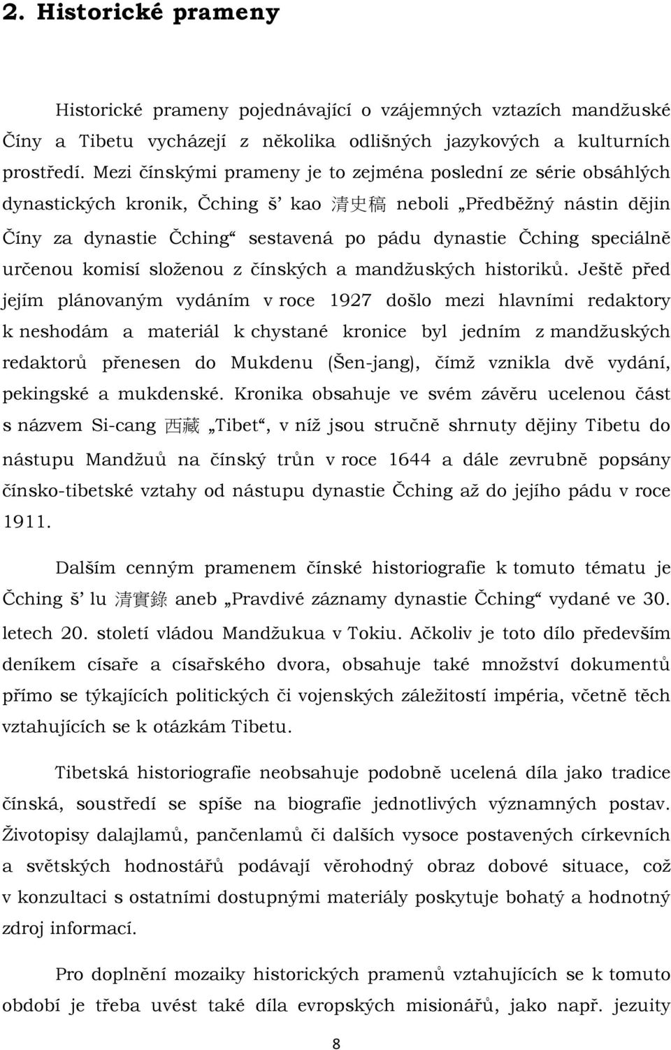 speciálně určenou komisí složenou z čínských a mandžuských historiků.