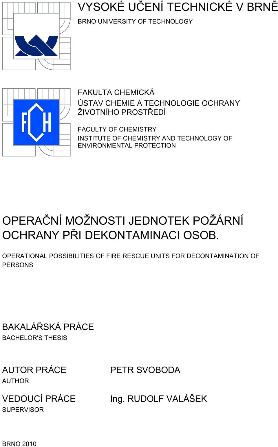 JEDNOTEK POŽÁRNÍ OCHRANY PŘI DEKONTAMINACI OSOB.