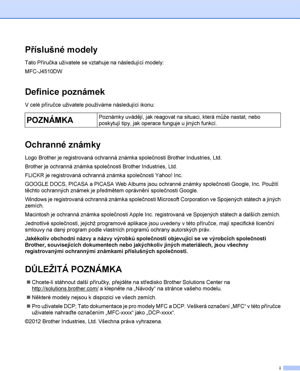 Brother je ochranná známka společnosti Brother Industries, Ltd. FLICKR je registrovaná ochranná známka společnosti Yahoo! Inc.