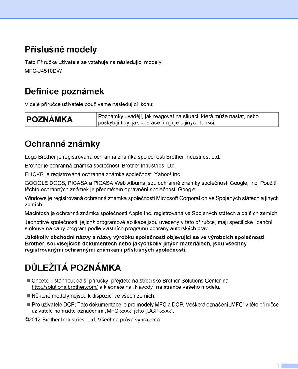 Brother je ochranná známka společnosti Brother Industries, Ltd. FLICKR je registrovaná ochranná známka společnosti Yahoo! Inc.