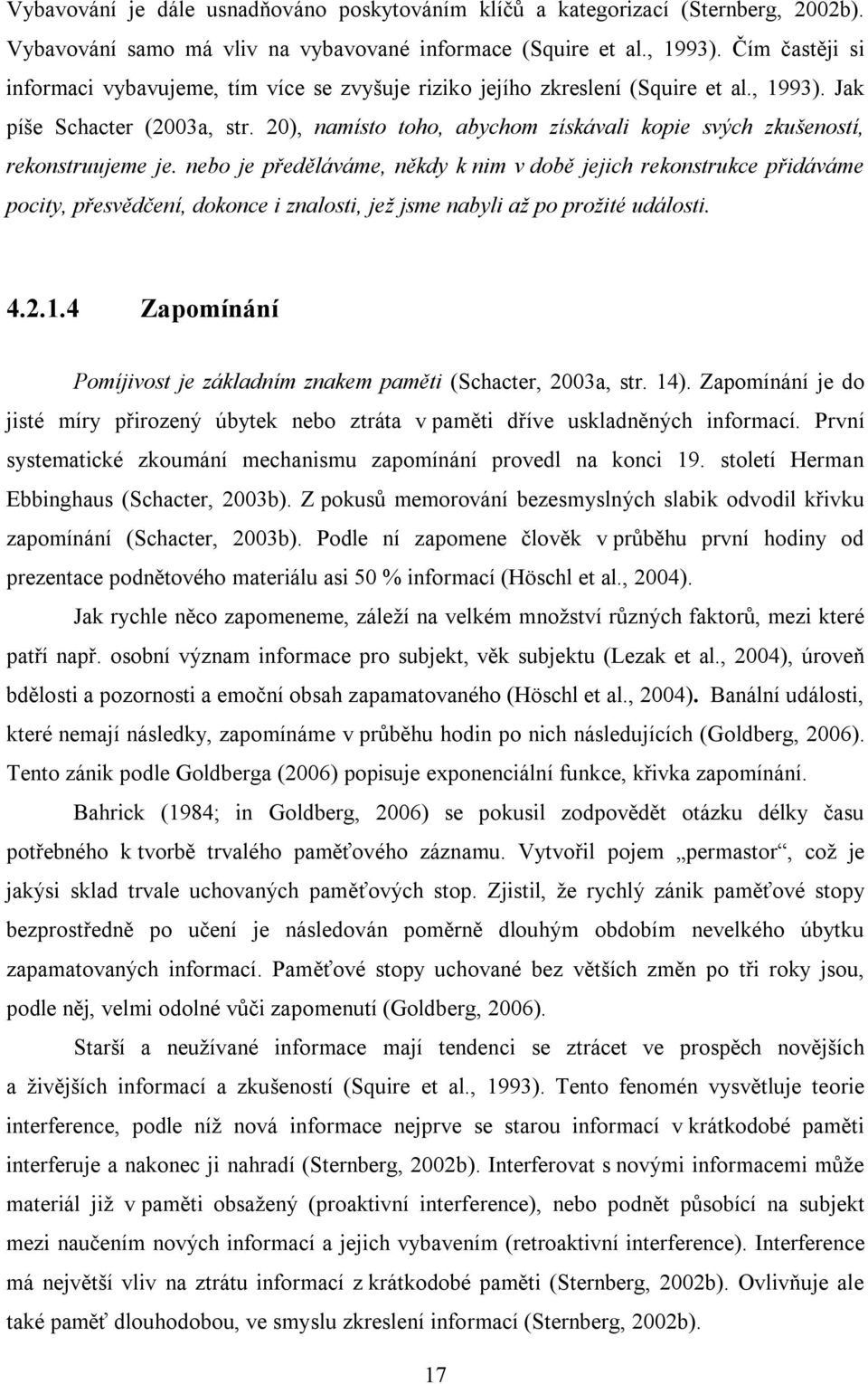 20), namísto toho, abychom získávali kopie svých zkušeností, rekonstruujeme je.