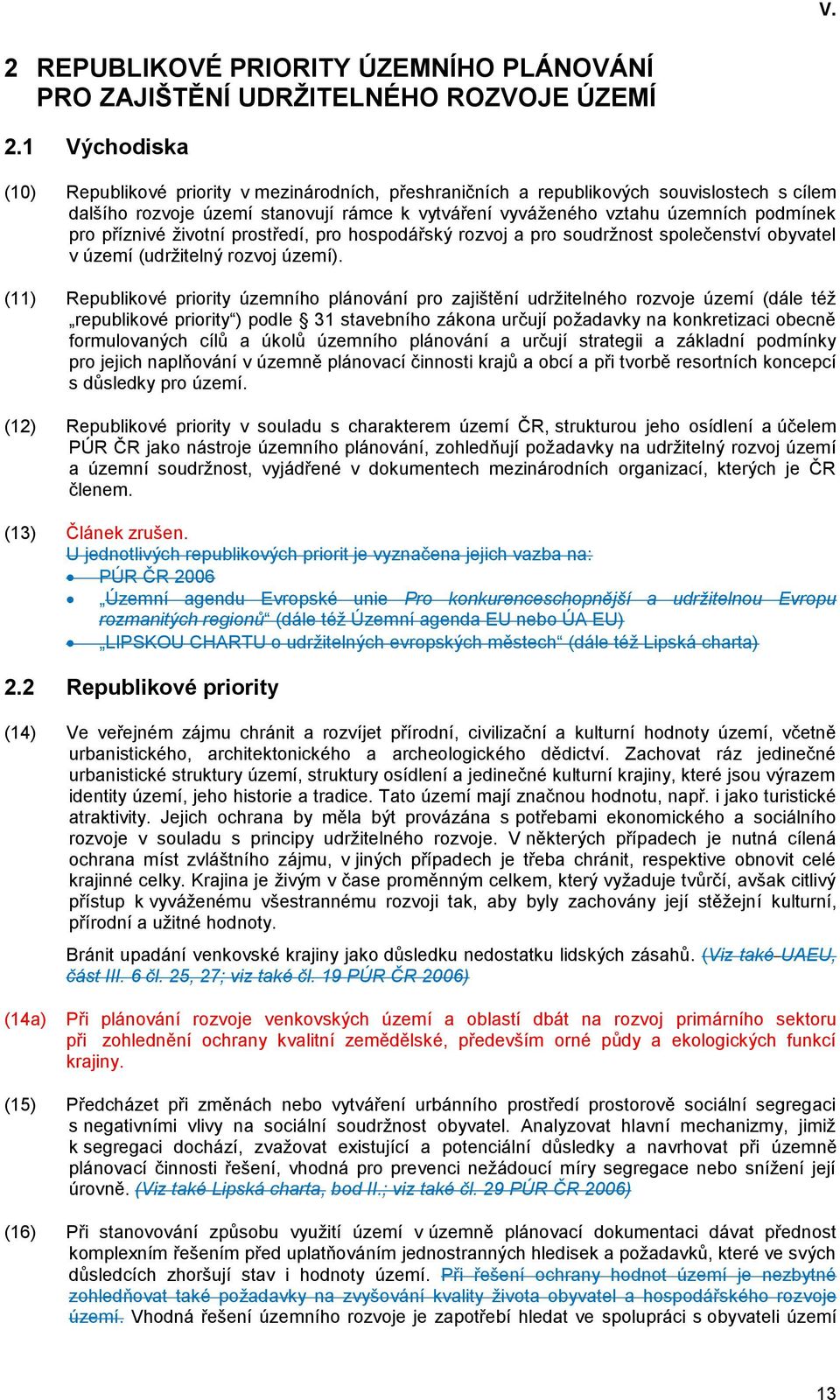 příznivé životní prostředí, pro hospodářský rozvoj a pro soudržnost společenství obyvatel v území (udržitelný rozvoj území).