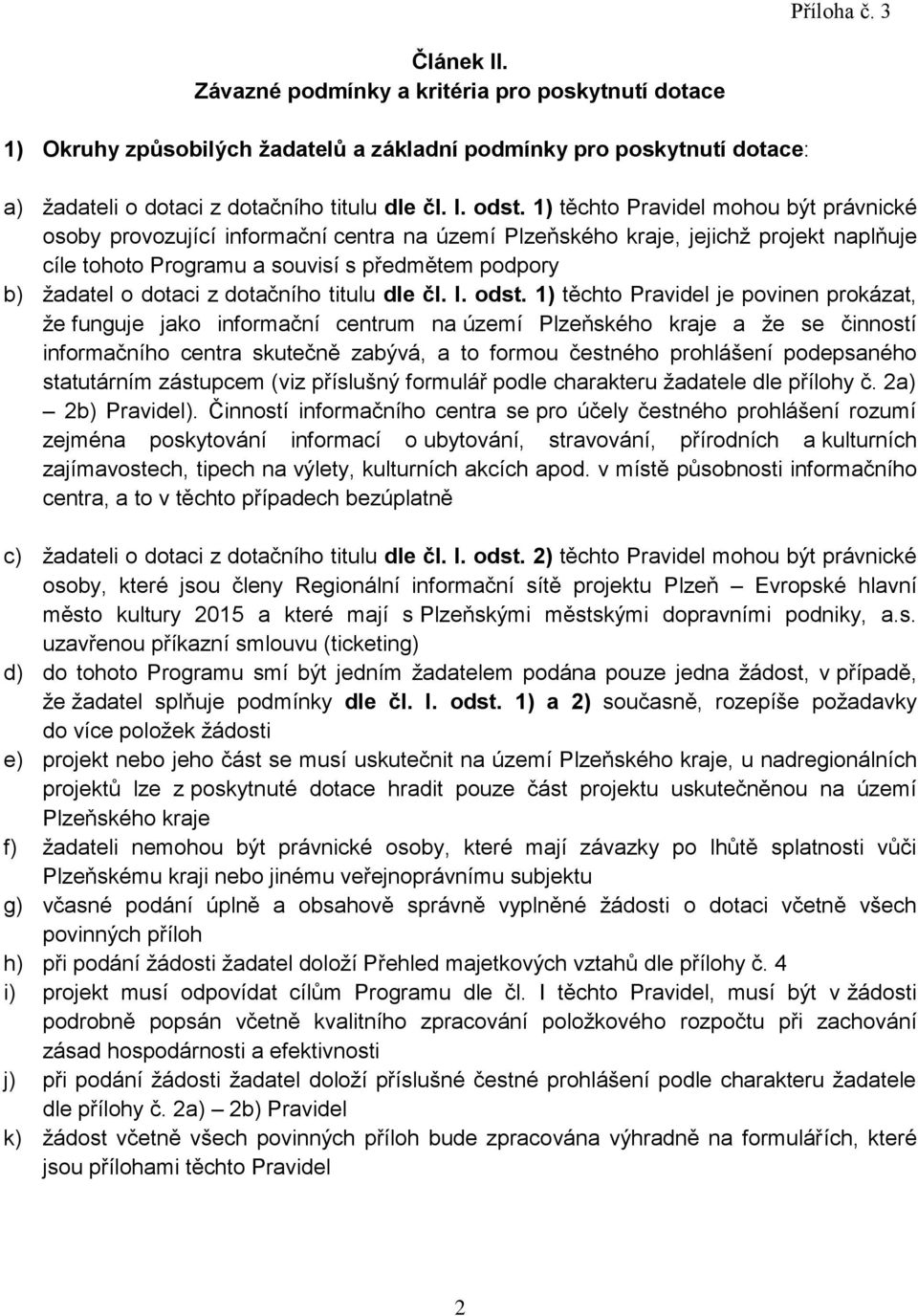dotačního titulu dle čl. I. odst.