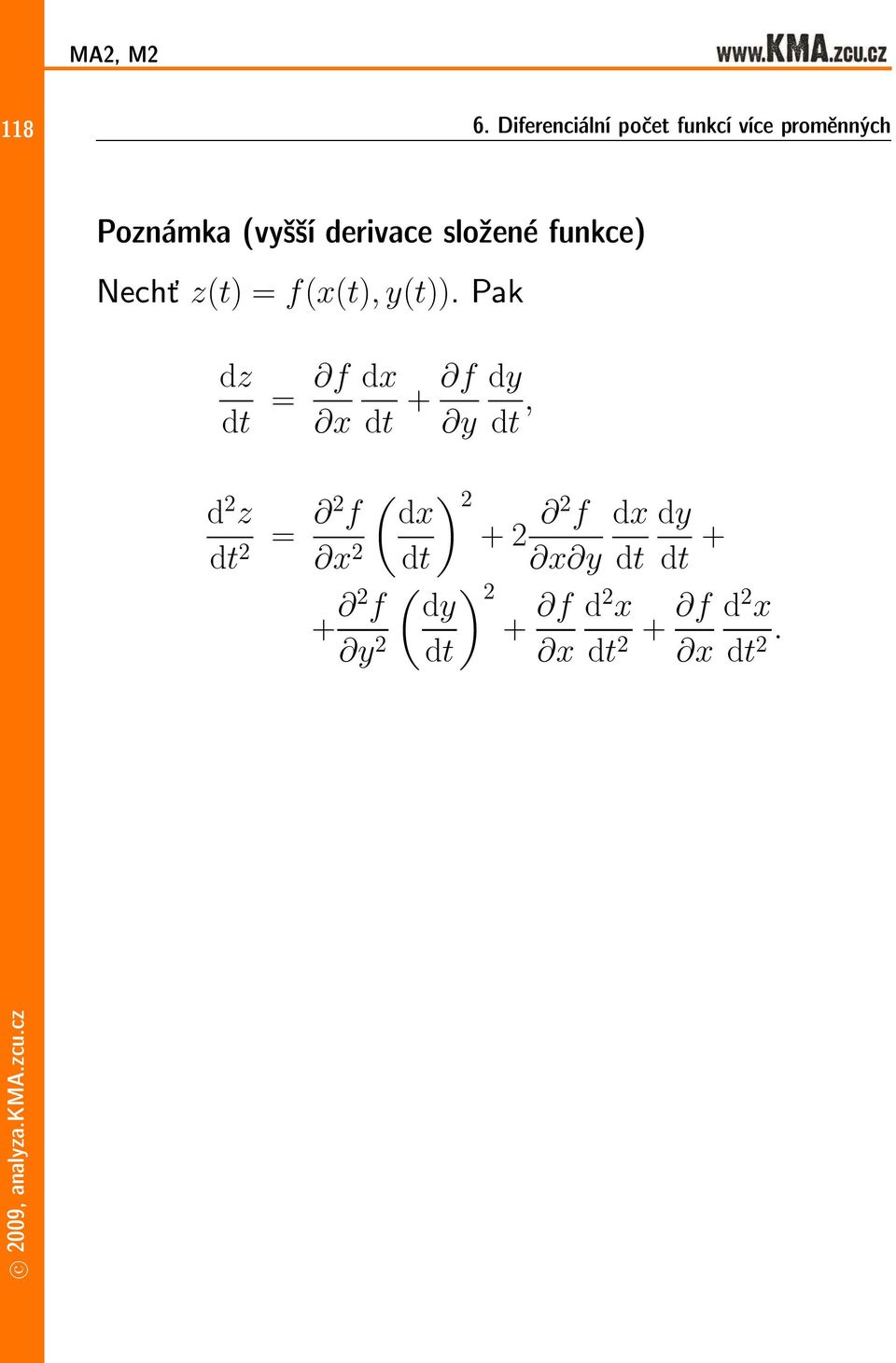 pak dz dt = f x dx dt + f y dy dt, d 2 z dt = 2 f 2 x