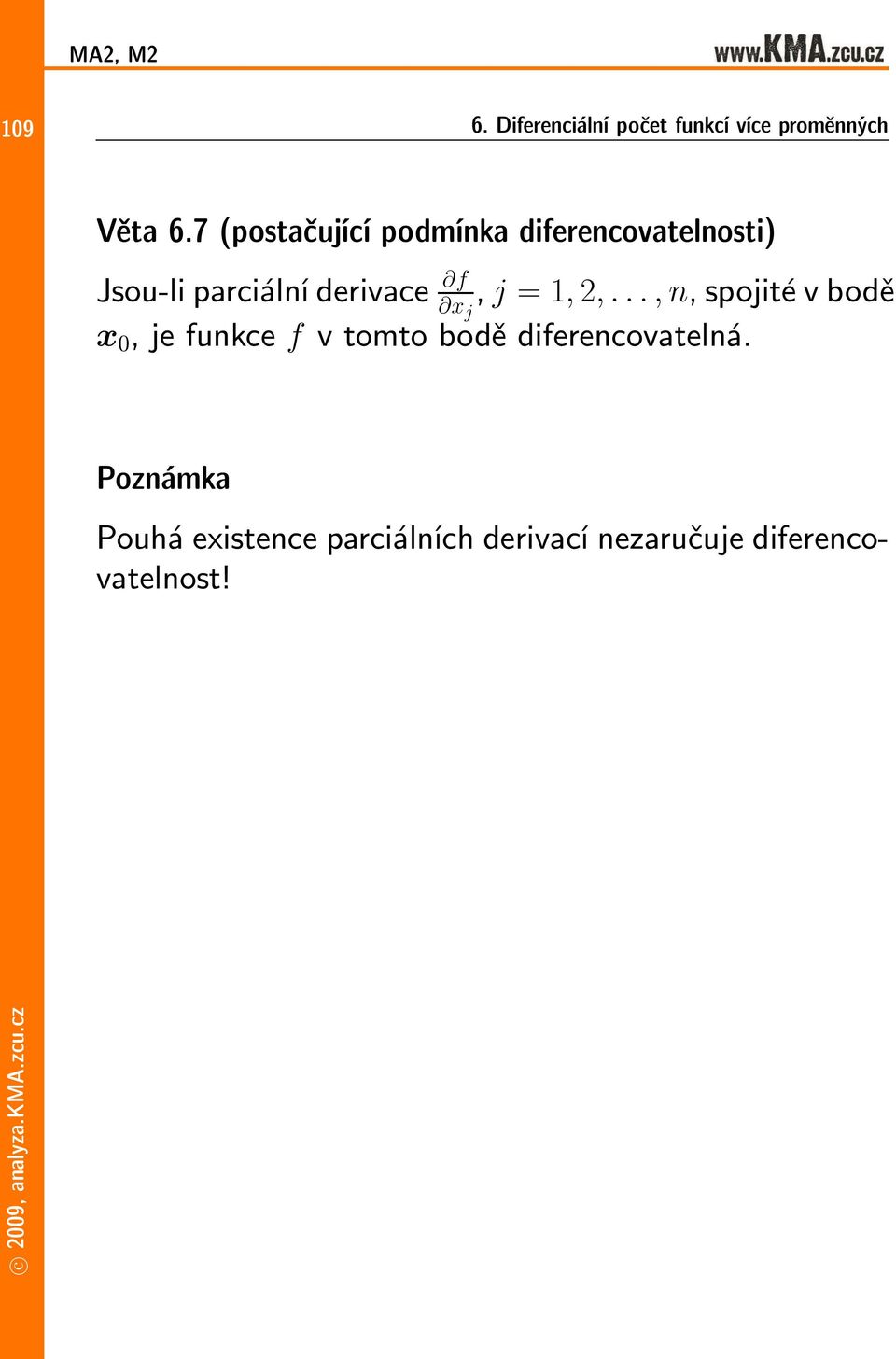Jsou-liparciálníderivace f x j, j=1,2,.