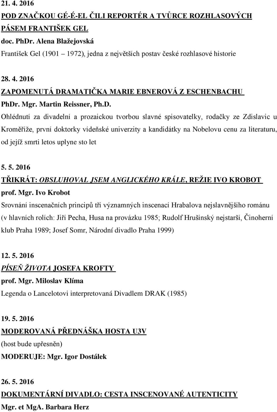 AMATIČKA MARIE EBNEROVÁ Z ESCHENBACHU PhDr