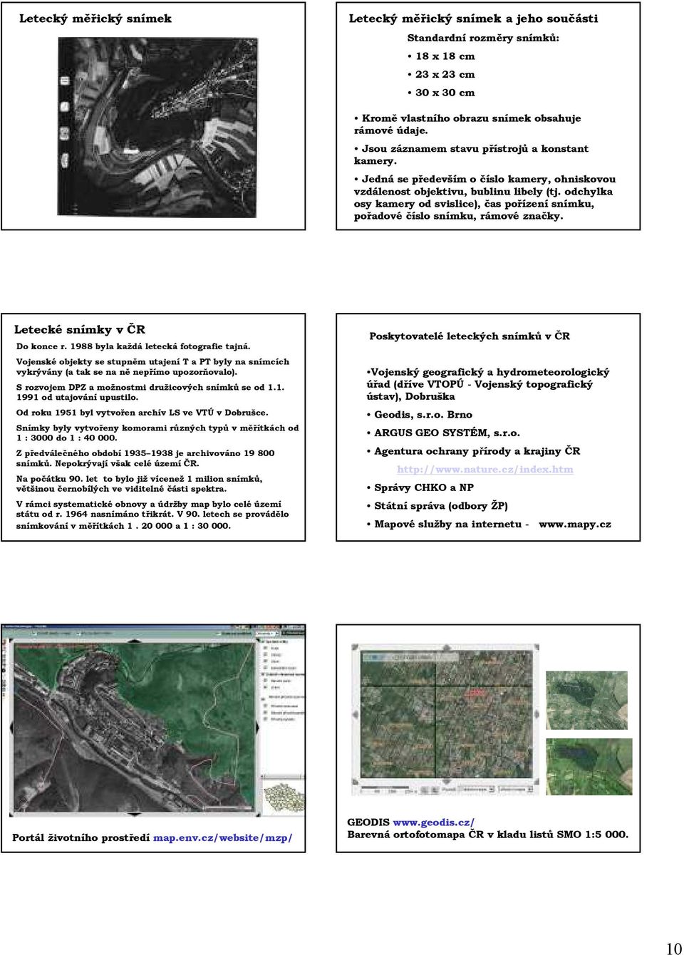 Základy interpretace snímků. Základy analogové interpretace snímků Letecké  snímkování. Tvar objektu. Interpretační znaky - PDF Free Download