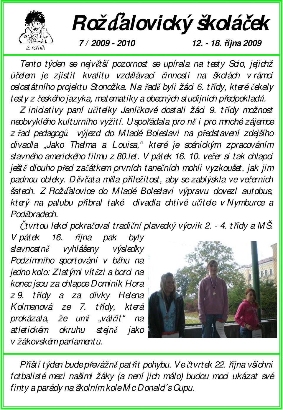 třídy možnost neobvyklého kulturního vyžití.
