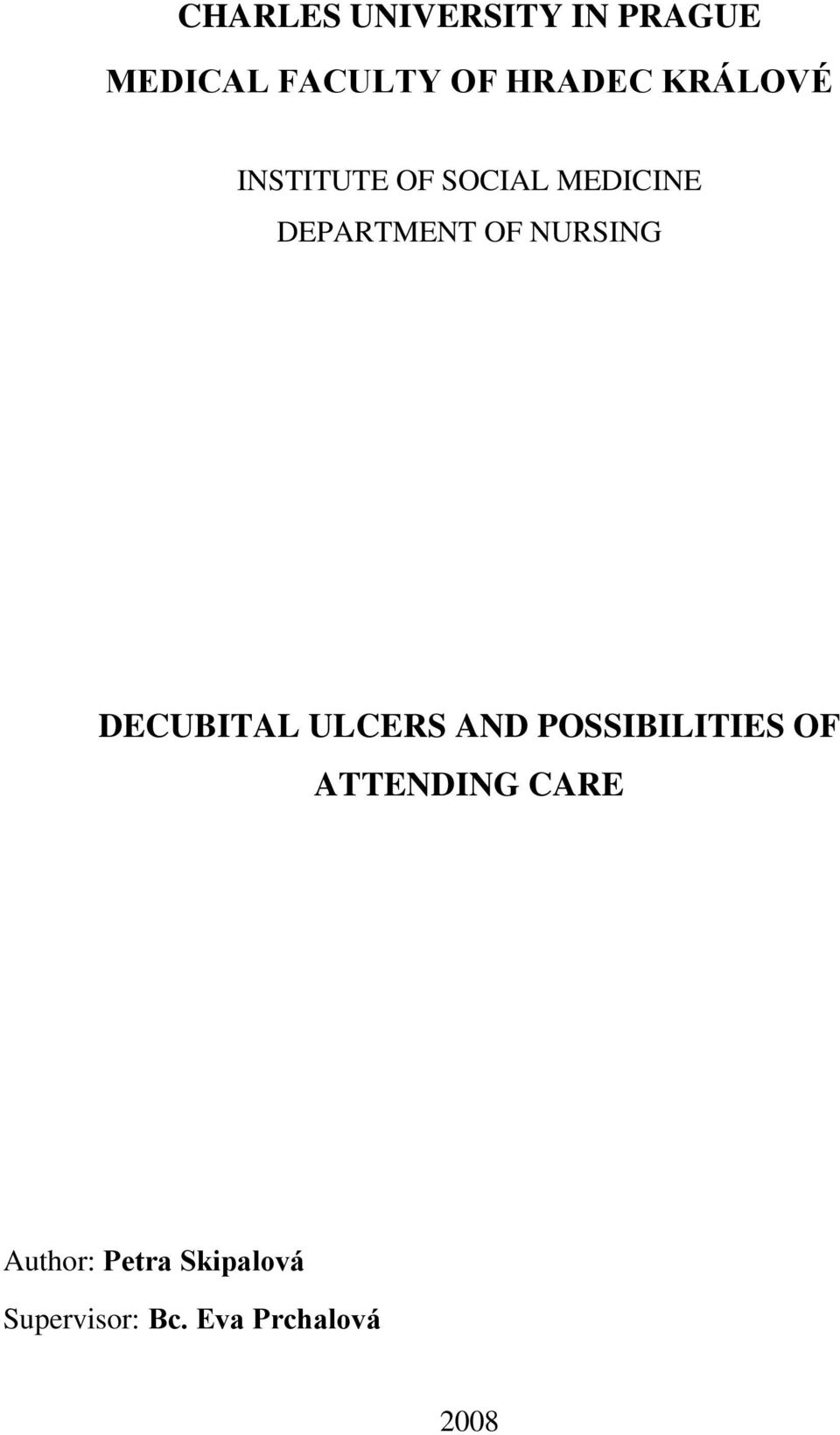 NURSING DECUBITAL ULCERS AND POSSIBILITIES OF ATTENDING