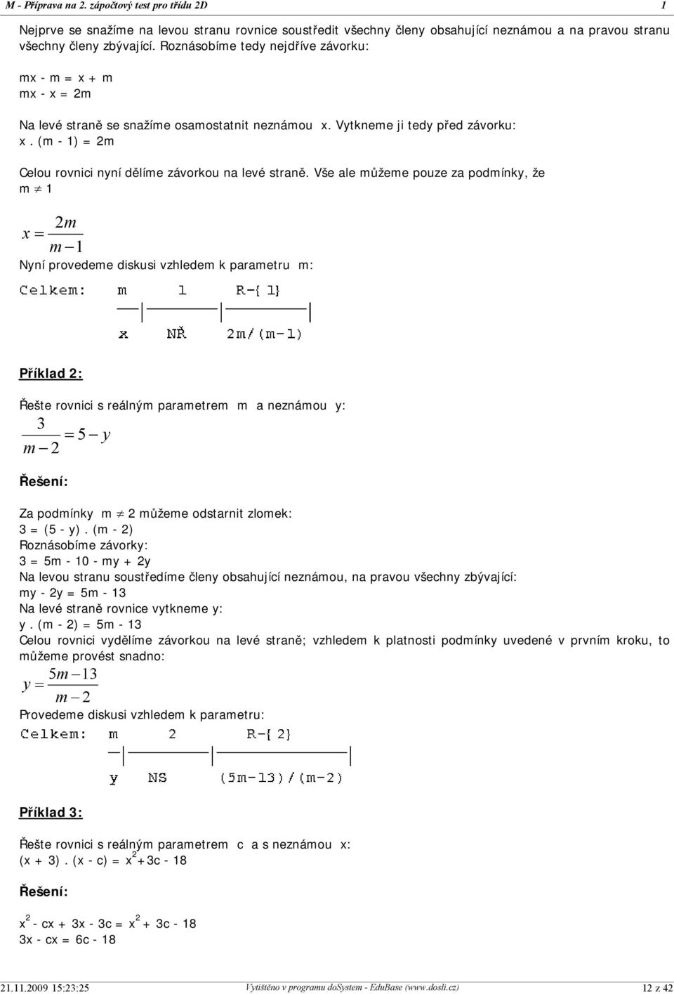 (m - 1) = 2m Celou rovnici nyní dělíme závorkou na levé straně.