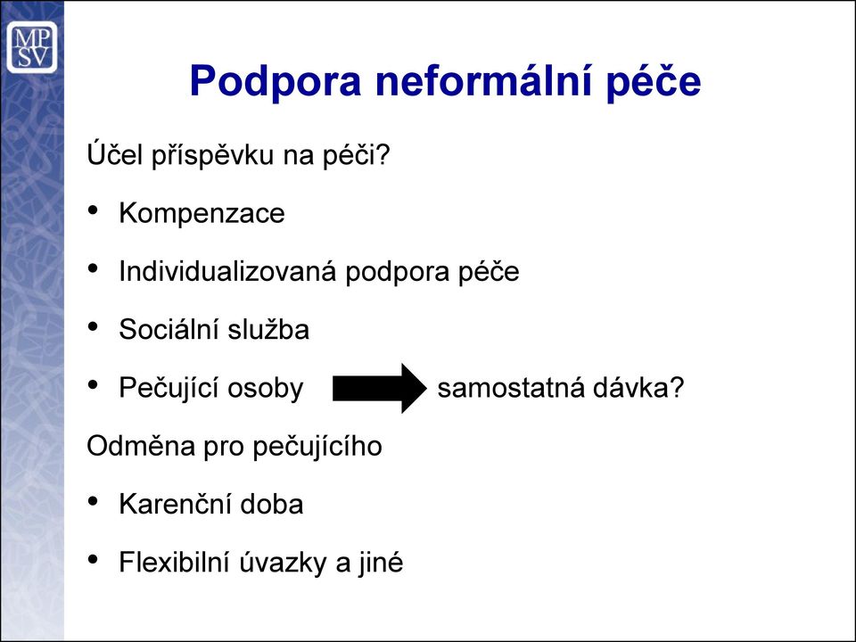 Sociální služba Pečující osoby samostatná dávka?