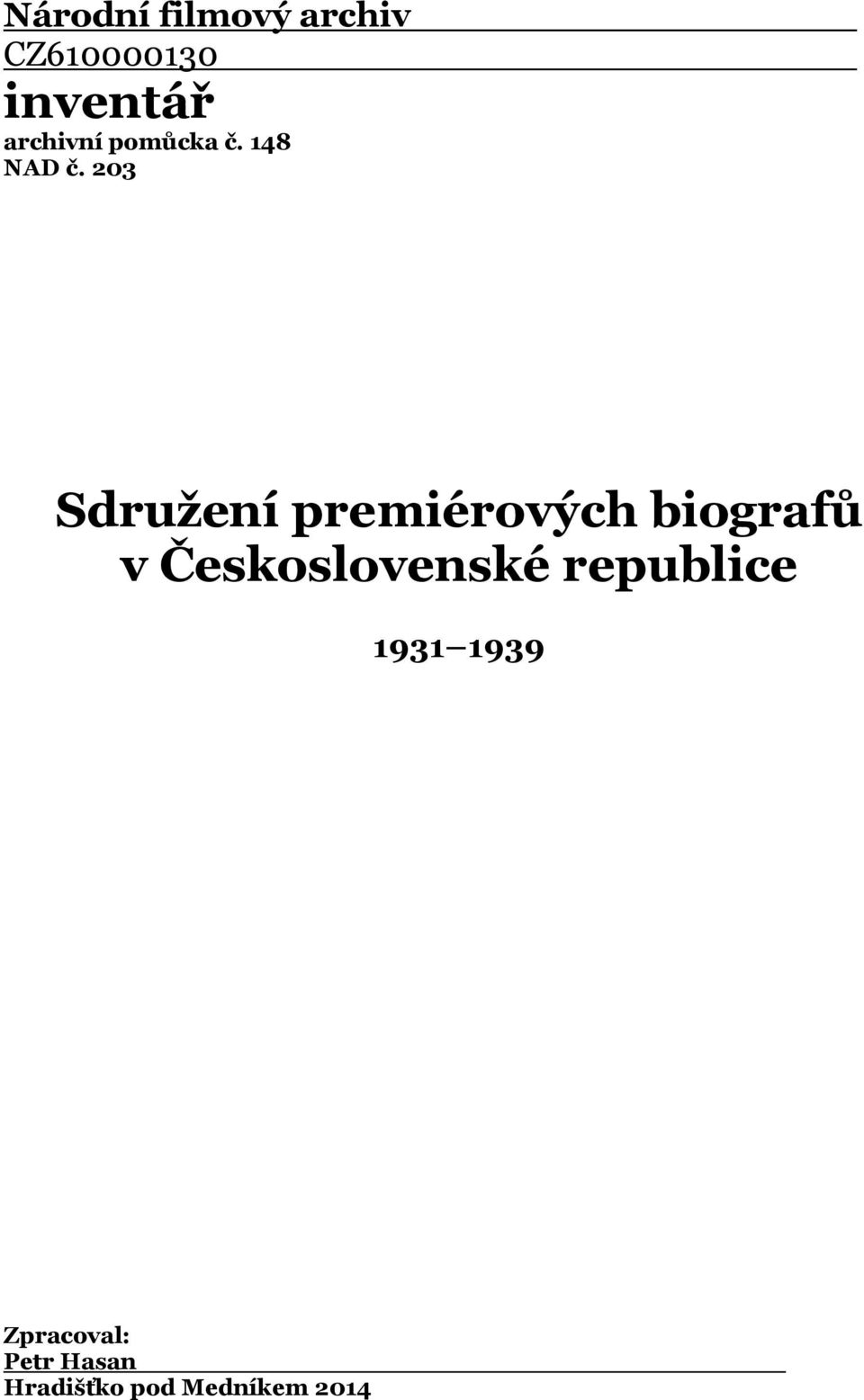 203 Sdružení premiérových biografů v