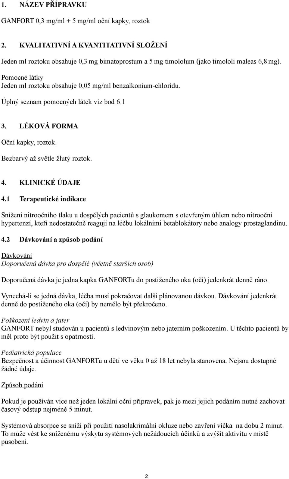 KLINICKÉ ÚDAJE 4.