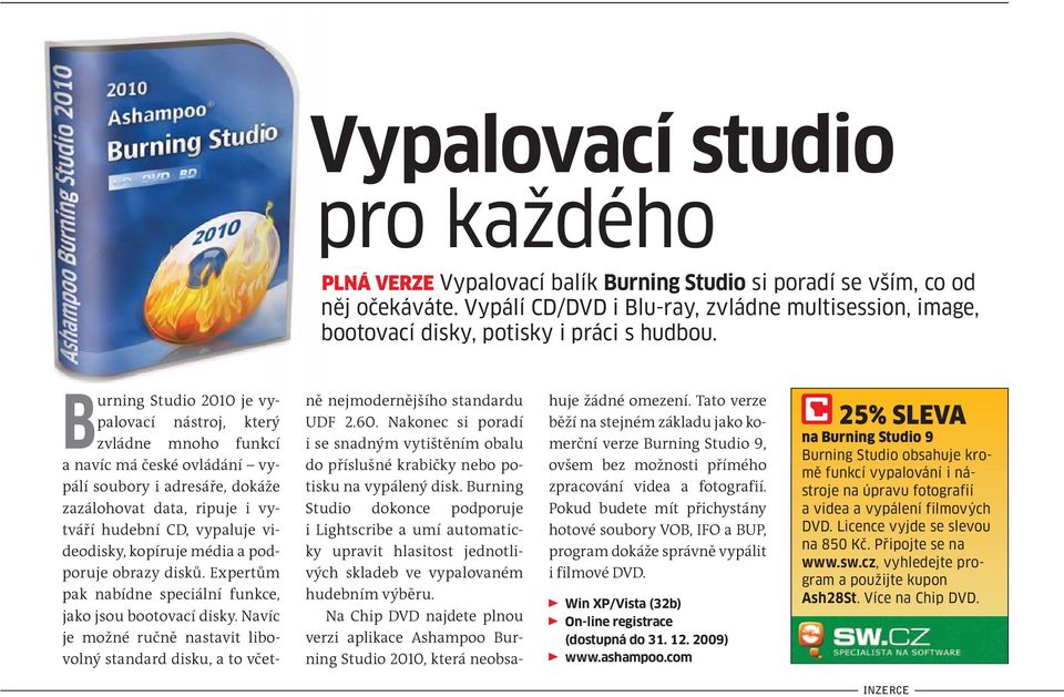 kopíruje média a podporuje obrazy disků. Expertům pak nabídne speciální funkce, jako jsou bootovací disky.