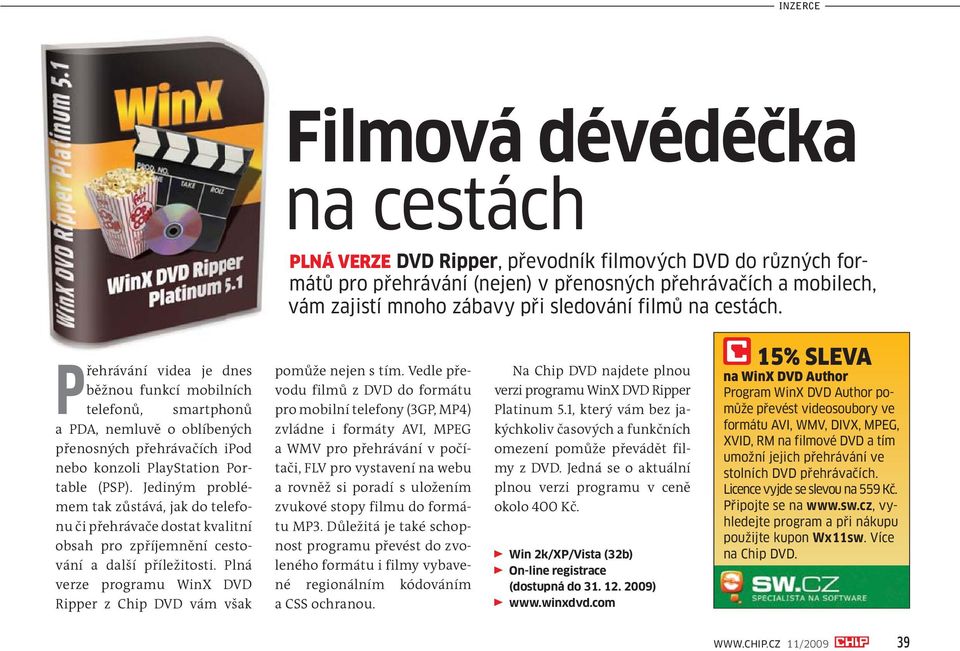 Jediným problémem tak zůstává, jak do telefonu či přehrávače dostat kvalitní obsah pro zpříjemnění cestování a další příležitosti.
