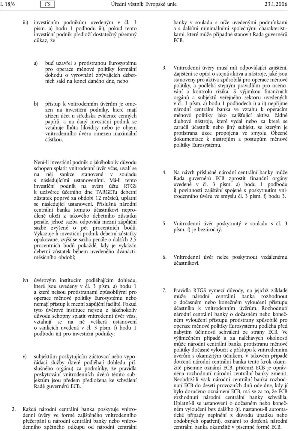 případně stanovit Rada guvernérů ECB.