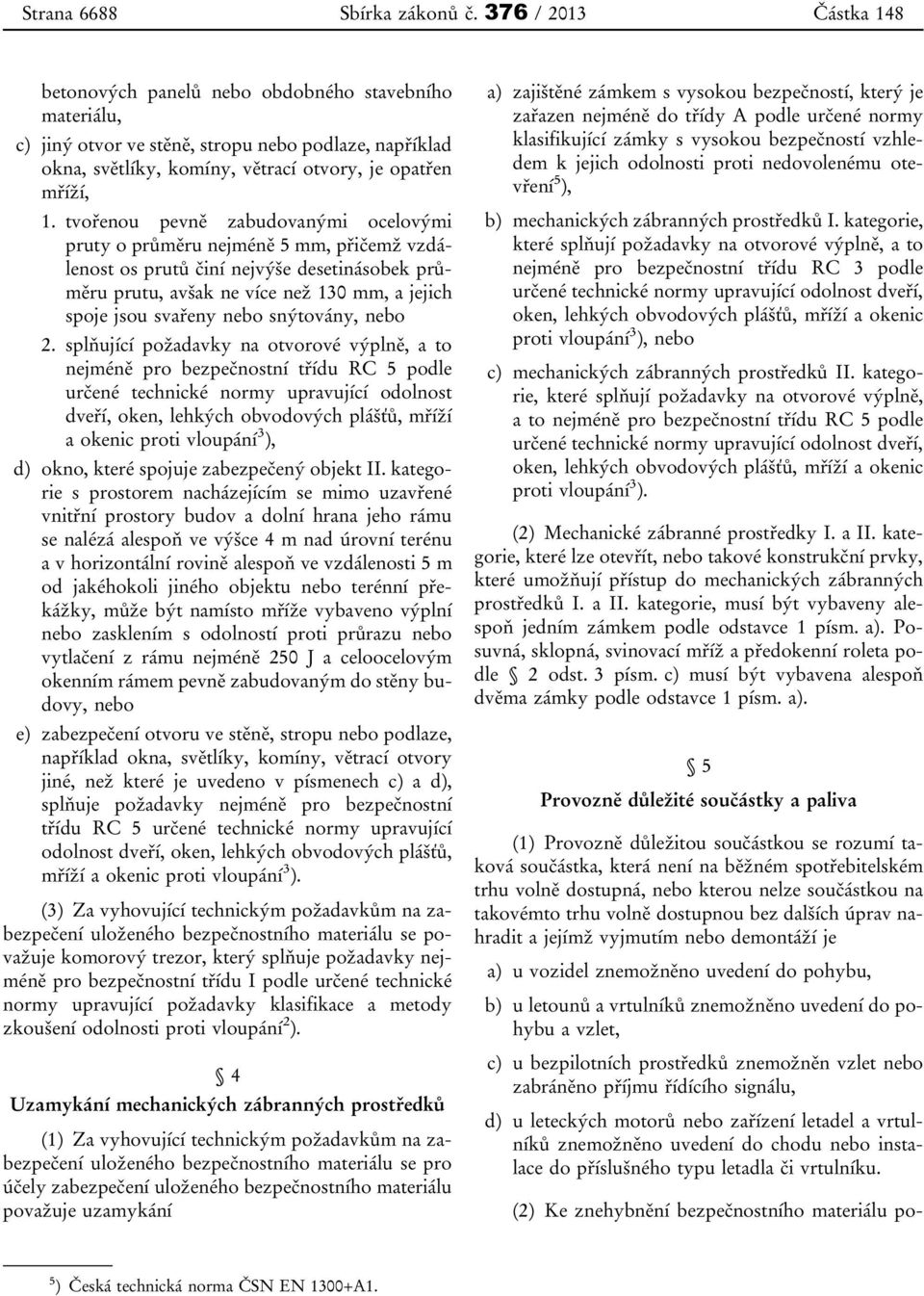 snýtovány, nebo 2.