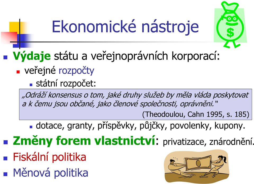 členové společnosti, oprávněni. dotace, granty, příspěvky, půjčky, povolenky, kupony.