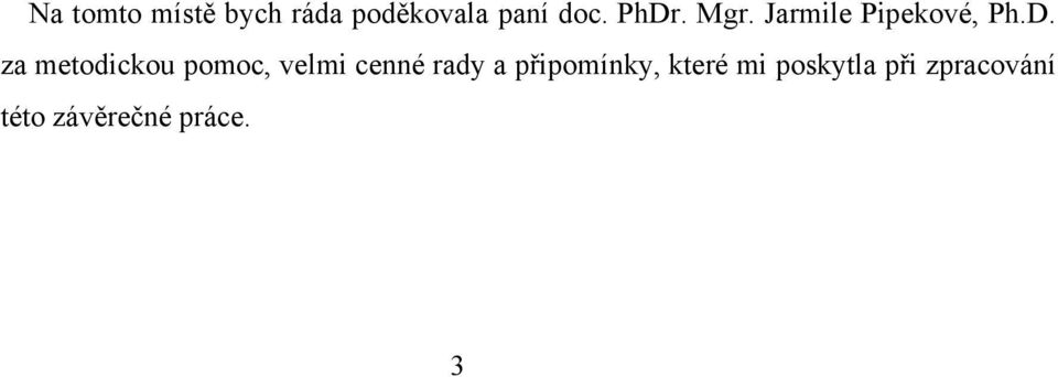 metodickou pomoc, velmi cenné rady a