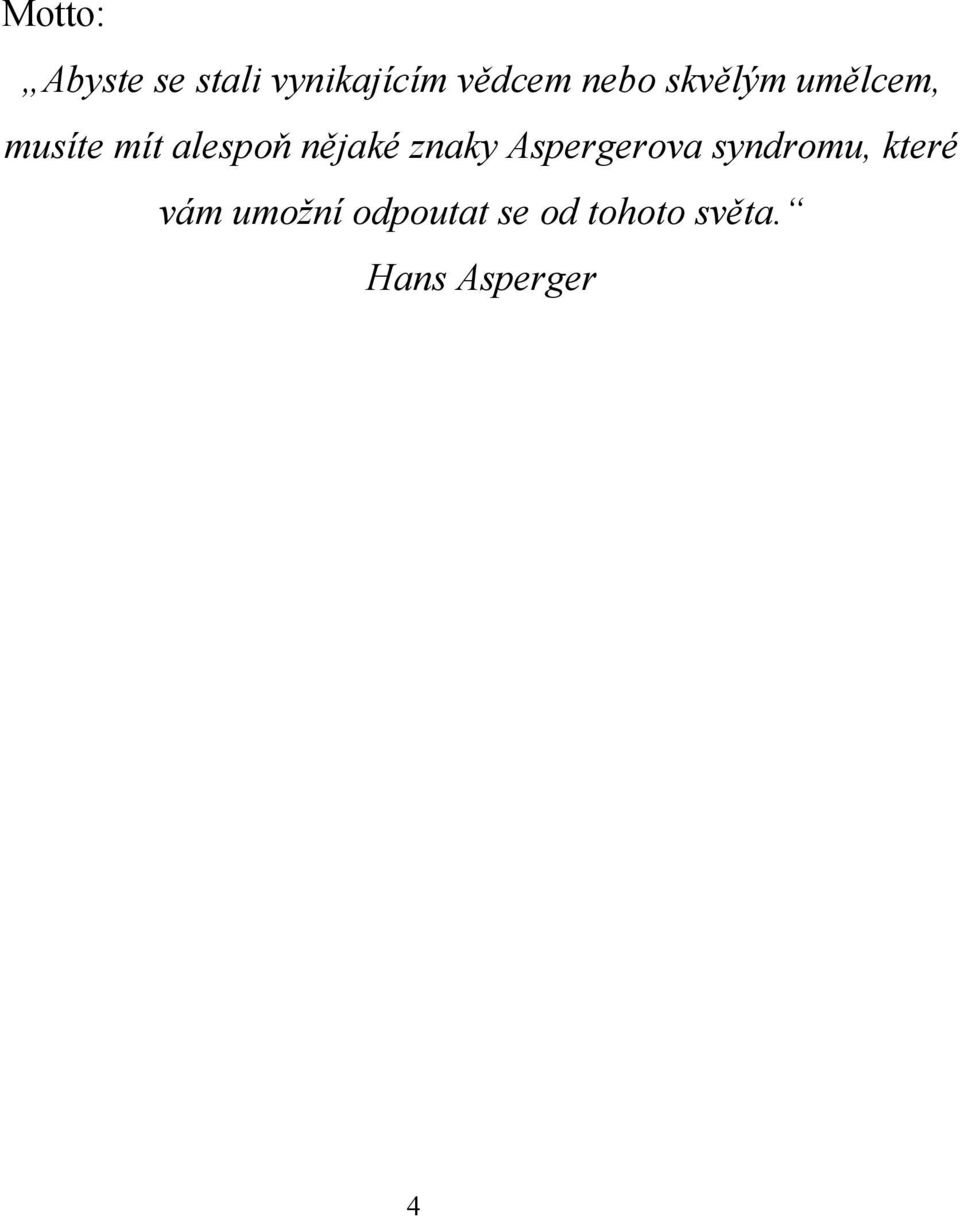 nějaké znaky Aspergerova syndromu, které vám
