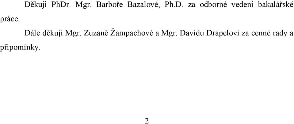 Davidu Drápelovi za cenné rady a