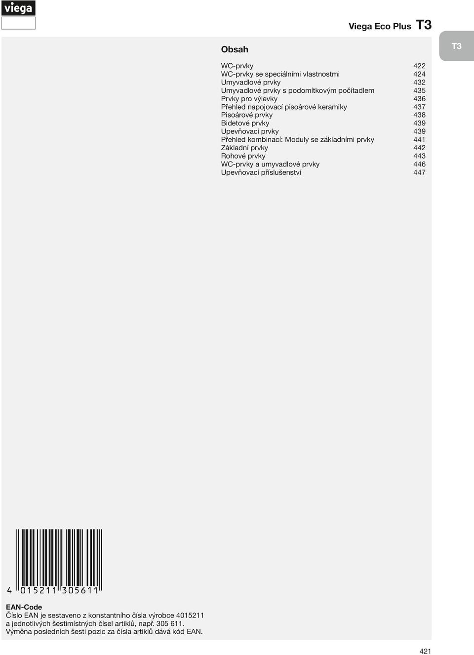 základními prvky 441 Základní prvky 442 Rohové prvky 443 WC-prvky a umyvadlové prvky 446 Upevňovací příslušenství 447 EAN-Code Číslo EAN je sestaveno z