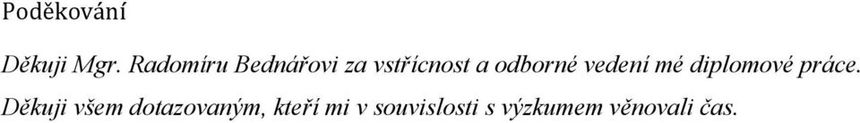 odborné vedení mé diplomové práce.