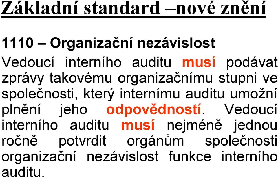 auditu umožní plnění jeho odpovědností.