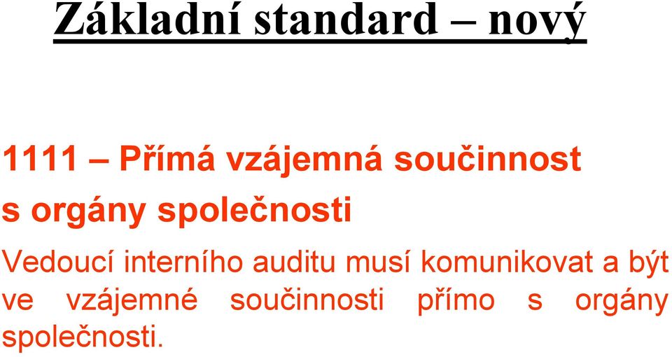 interního auditu musí komunikovat a být ve