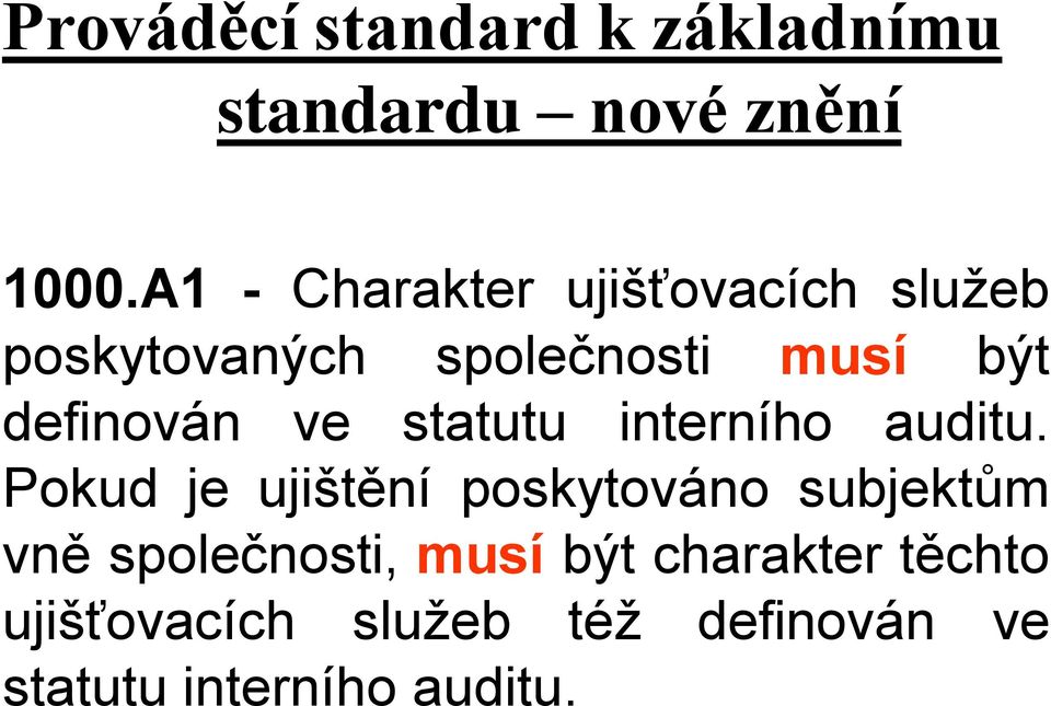 definován ve statutu interního auditu.