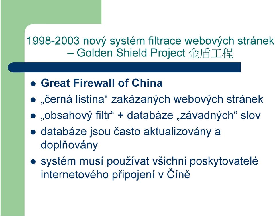 filtr + databáze závadných slov databáze jsou často aktualizovány a