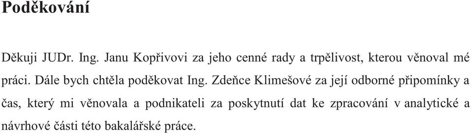 Dále bych chtěla poděkovat Ing.