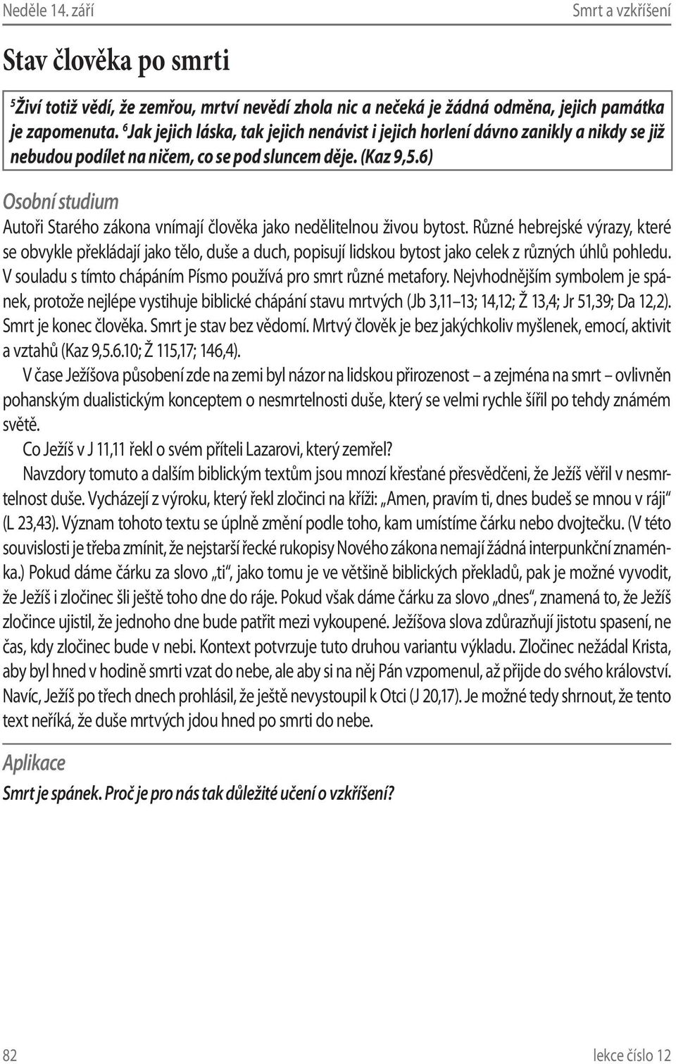 6) Autoři Starého zákona vnímají člověka jako nedělitelnou živou bytost.