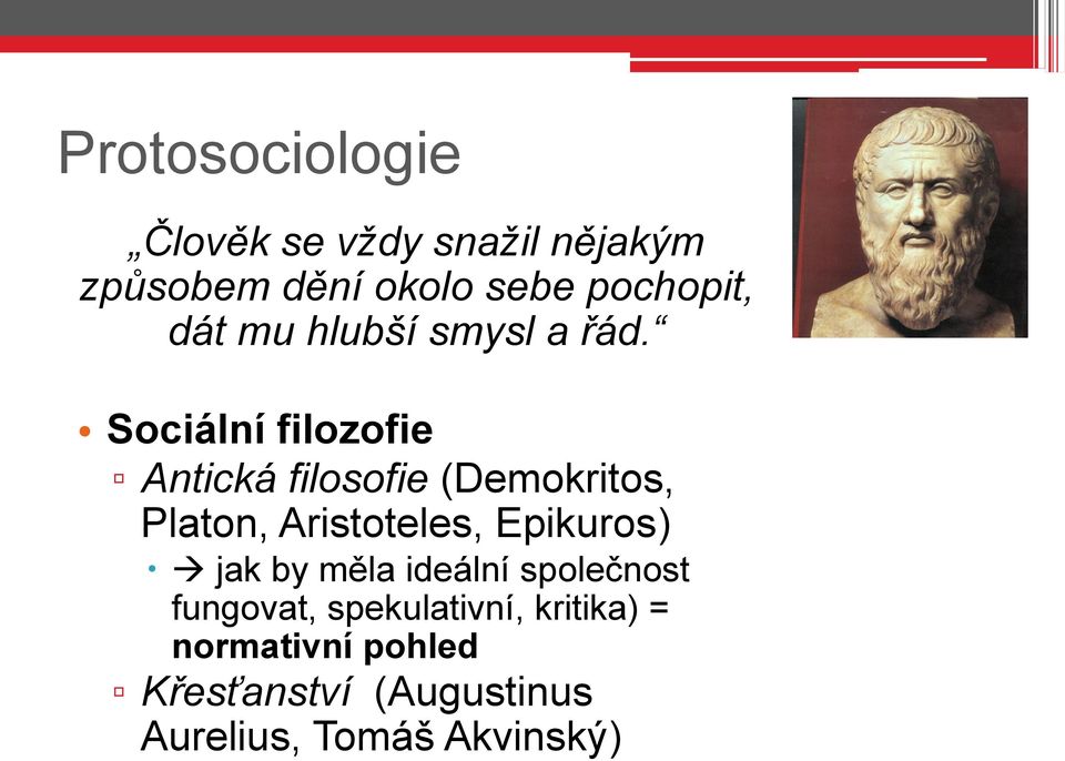 Sociální filozofie Antická filosofie (Demokritos, Platon, Aristoteles, Epikuros)