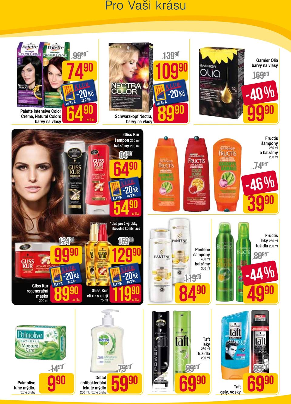 Gliss Kur regenerační maska 200 ml 124 90-20 * Kč Gliss Kur elixír s oleji 75 ml 1 1-20 * Kč Pantene šampony 400 ml balzámy 360 ml 84 90 Fructis laky